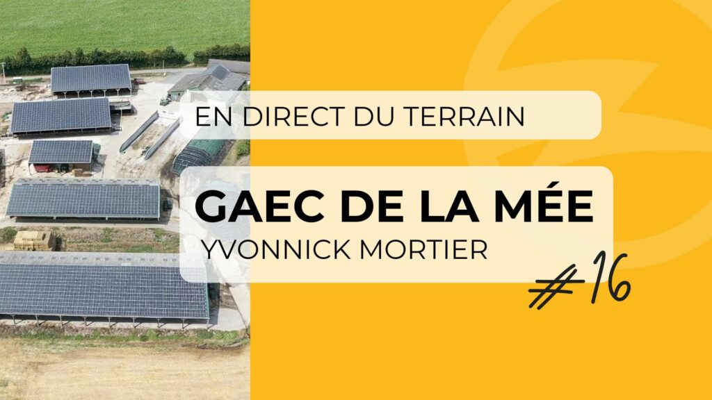 En direct du Terrain –  Yvonnick Mortier – GAEC de la Mée