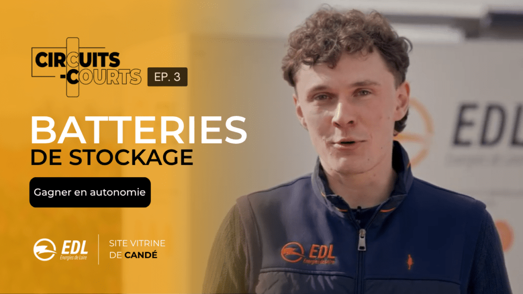 Energies de Loire, web série Circuits-Courts, épisode 3 Batteries de Stockage
