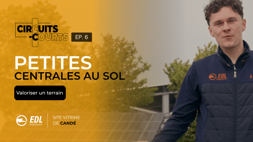 Circuits-Courts EP.6 : Petites centrales au sol, valoriser un terrain