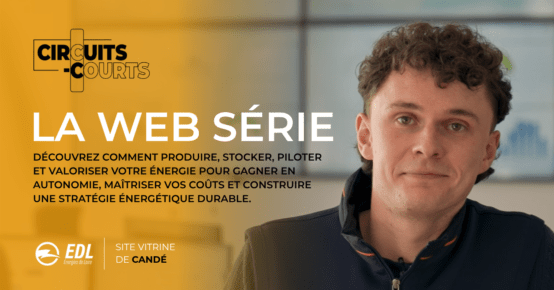 Bienvenue dans Circuits-Courts, la web-série d’Energies de Loire