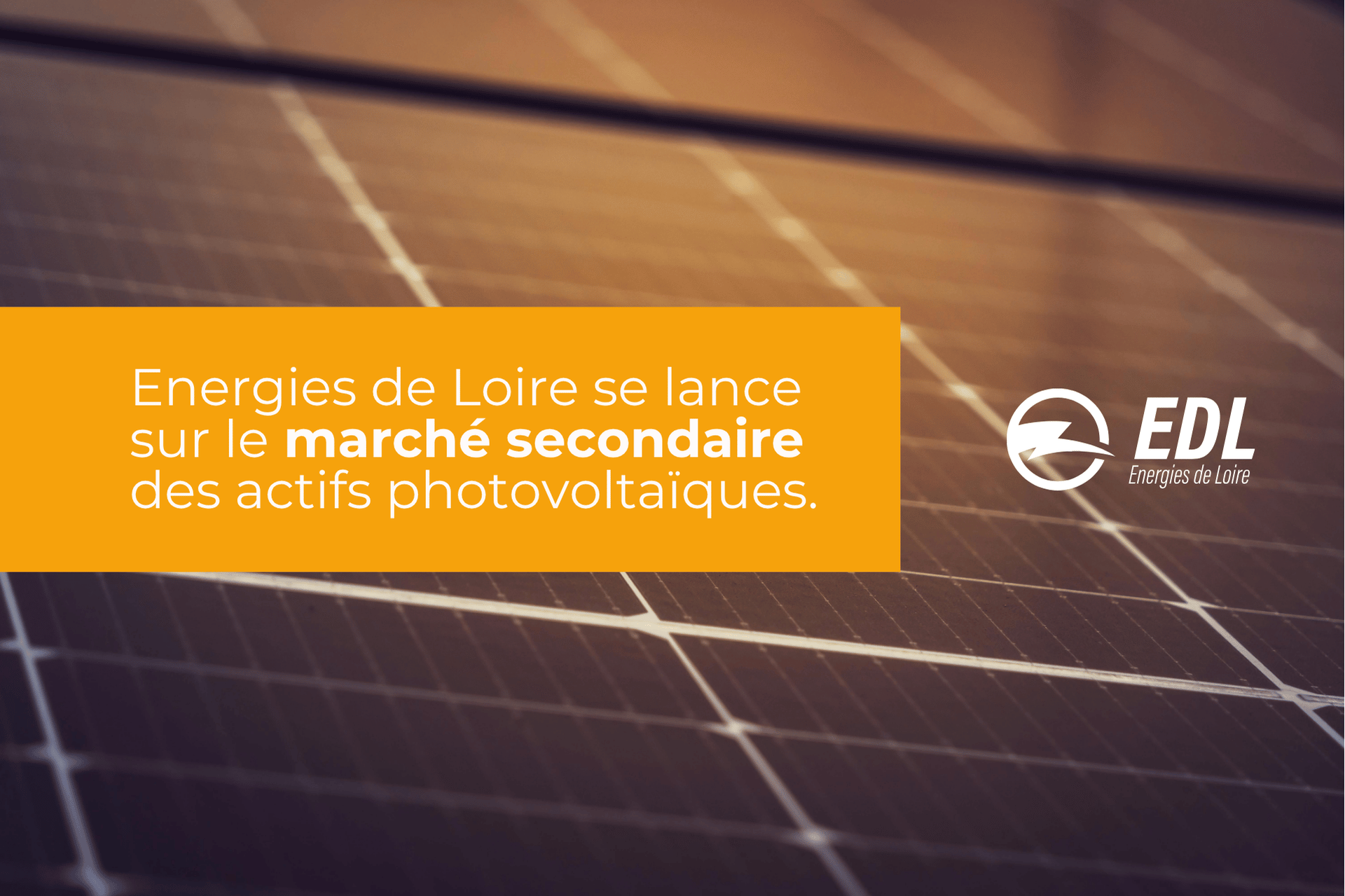 Accélérer la transition énergétique : Energies de Loire se lance sur le marché secondaire des actifs photovoltaïques